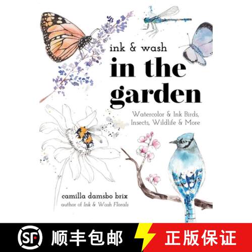 【3-4周达】Ink and Wash in the Garden: Watercolor and Ink Birds, Insects, Wildlife and More [9798890039910]