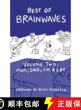 预订 Best Of Brainwaves Volume Two: Mom, Dad, I'm A Cat [9781737657507]