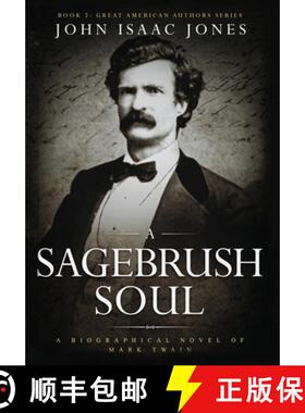 【3-4周达】A Sagebrush Soul: A Biographical Novel of Mark Twain [9798986366548]
