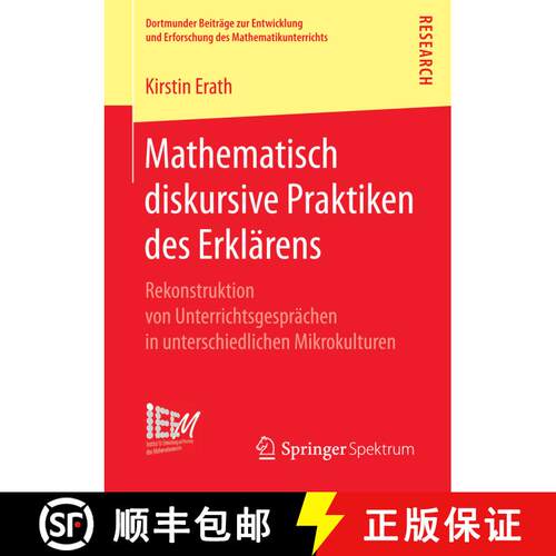 【3-4周达】Mathematisch diskursive Praktiken des Erklärens : Rekonstruktion von Unterrichtsgespräch... [9783658161583]