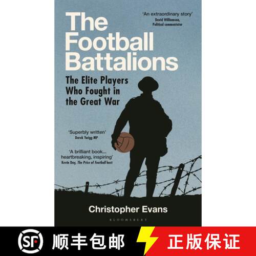 【3-4周达】精装 The Football Battalions : The Elite Footballers Who Fought in the Great War [9781399413510]