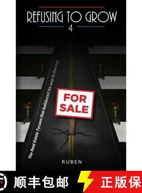 预订 Refusing to Grow 4: The Real Estate Tycoon that bulldozed his way to the top. [9780975459072]