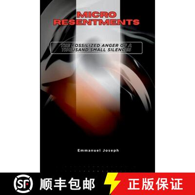 【3-4周达】Micro-Resentments, The Fossilized Anger of a Thousand Small Silences [9785636408918]