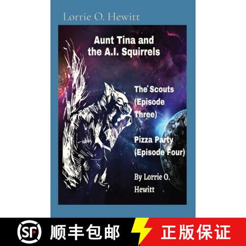 【3-4周达】Aunt Tina and the A.I. Squirrels The Scouts (Episode Three) Pizza Party (Episode Four) [9781087901862]