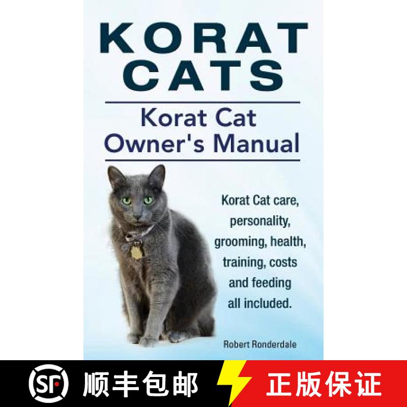 【3-4周达】Korat Cats. Korat Cat Owners Manual. Korat Cat care, personality, grooming, health, traini... [9781910617229]
