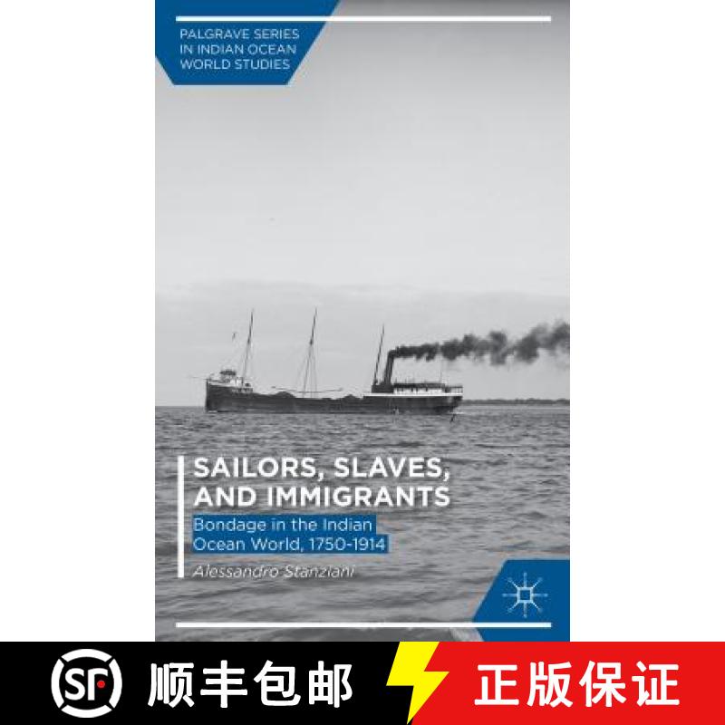 【3-4周达】Sailors, Slaves, and Immigrants: Bondage in the Indian Ocean World, 1750-1914 [9781137448453]