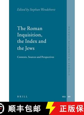 预订 The Roman Inquisition, the Index and the Jews: Contexts, Sources and Perspectives [9789004140691]