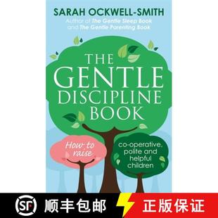 【3-4周达】Gentle Discipline Book: How to raise co-operative, polite and helpful children [9780349412412]