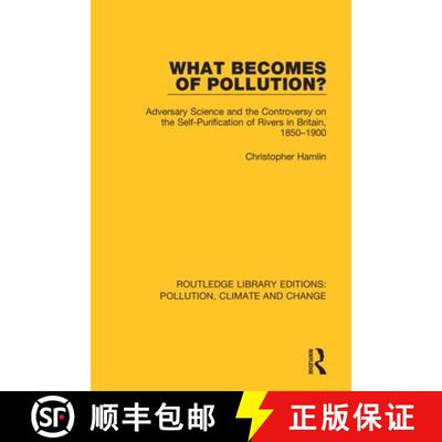 【3-4周达】What Becomes of Pollution?: Adversary Science and the Controversy on the Self-Purification... [9780367362133]