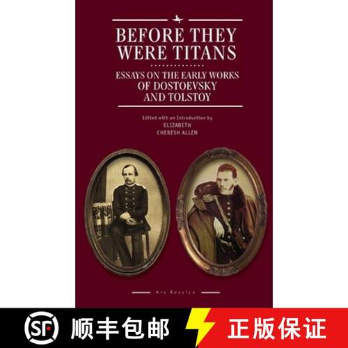 【3-4周达】Before They Were Titans : Essays on the Early Works of Dostoevsky and Tolstoy [9781618118158]