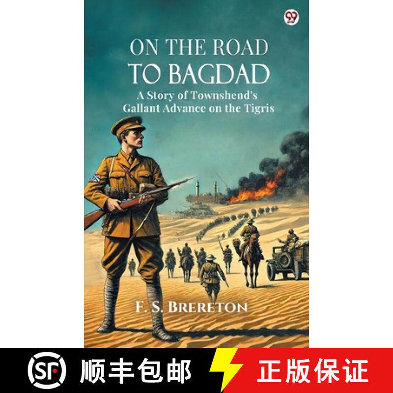 【3-4周达】On The Road To Bagdad A Story of Townshend's Gallant Advance on the Tigris [9789370814745]