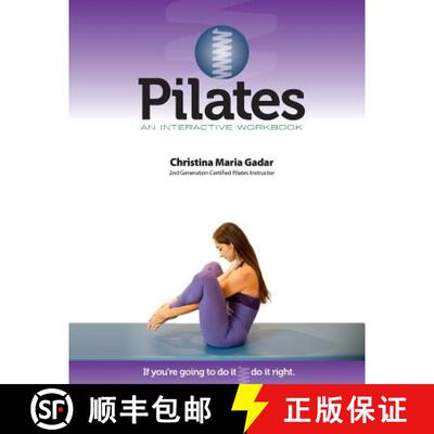 【3-4周达】Pilates An Interactive Workbook: If You're Going To Do It, Do It Right [9780615697956]