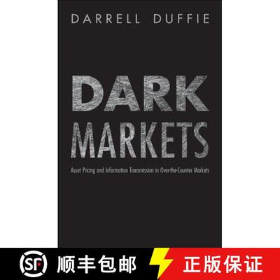 【3-4周达】黑暗的市场 Dark Markets: Asset Pricing and Information Transmission in Over-the-Counter Ma... [9780691138961]
