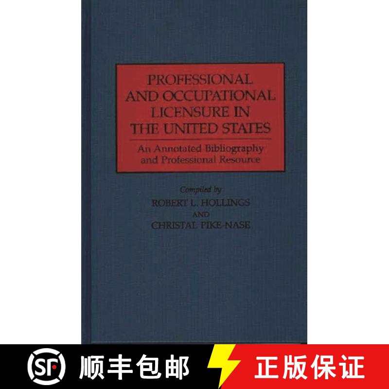 预订 Professional and Occupational Licensure in the United States: An Annotated Bibliography and Prof... [9780313304408]