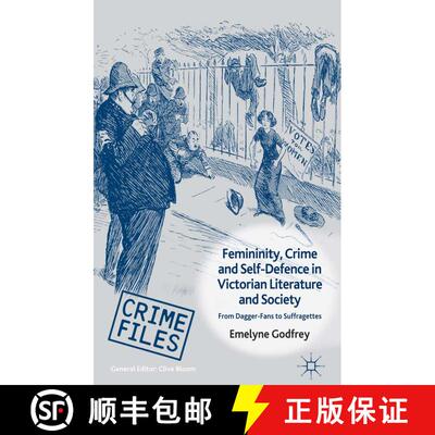 【3-4周达】Femininity, Crime and Self-Defence in Victorian Literature and Society : From Dagger-Fans ... [9781349336104]