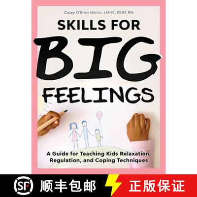 【3-4周达】Skills for Big Feelings: A Guide for Teaching Kids Relaxation, Regulation, and Coping Tech... [9781735517728]