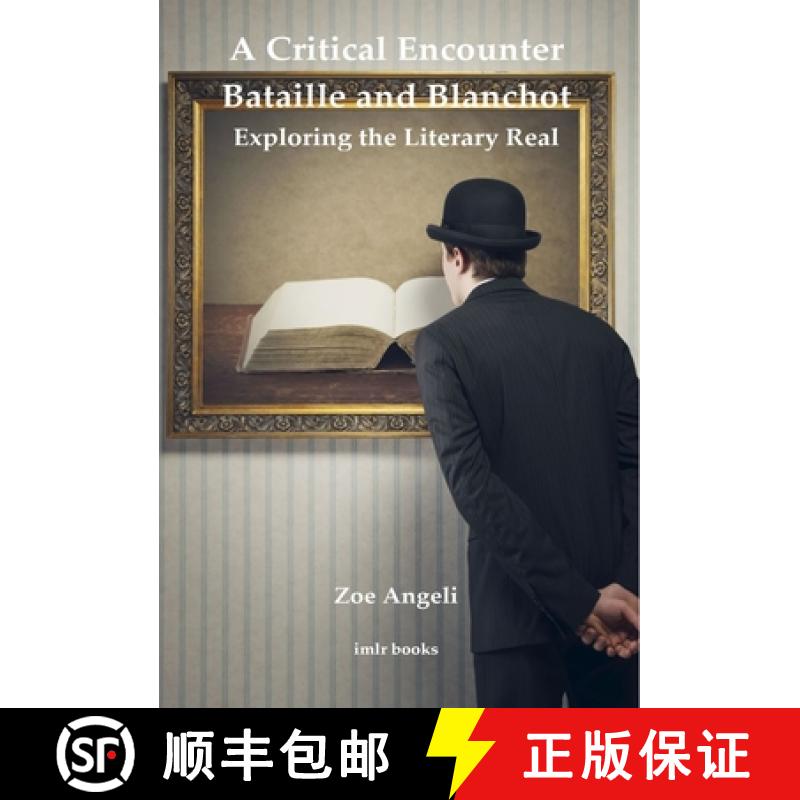 【2-3周达】A Critical Encounter: Bataille and Blanchot : Exploring the Literary Real [9780854572823]
