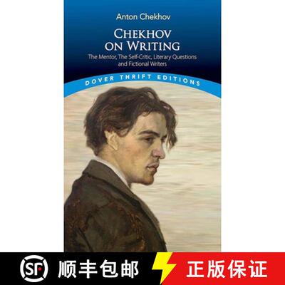预订 Chekhov on Writing: The Mentor, The Self-Critic, Literary Questions and Fictional Writers [9780486854601]