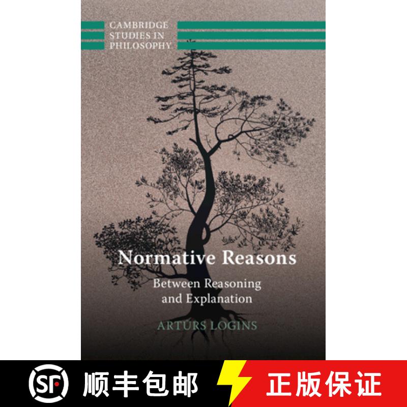 【3-4周达】Normative Reasons: Between Reasoning and Explanation [9781316513774]