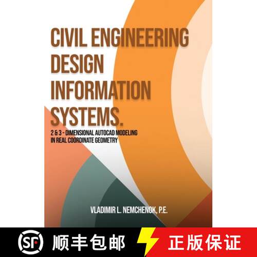【3-4周达】精装 Civil Engineering Design Information Systems.: 2 & 3 - Dimensional AutoCAD Modeling i... [9781087934297]