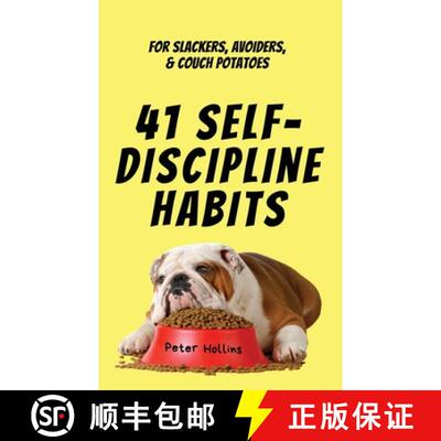 【3-4周达】41 Self-Discipline Habits: For Slackers, Avoiders, & Couch Potatoes [9781647433543]