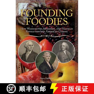 【3-4周达】The Founding Foodies: How Washington, Jefferson, and Franklin Revolutionized American Cuisine [9781402217869]