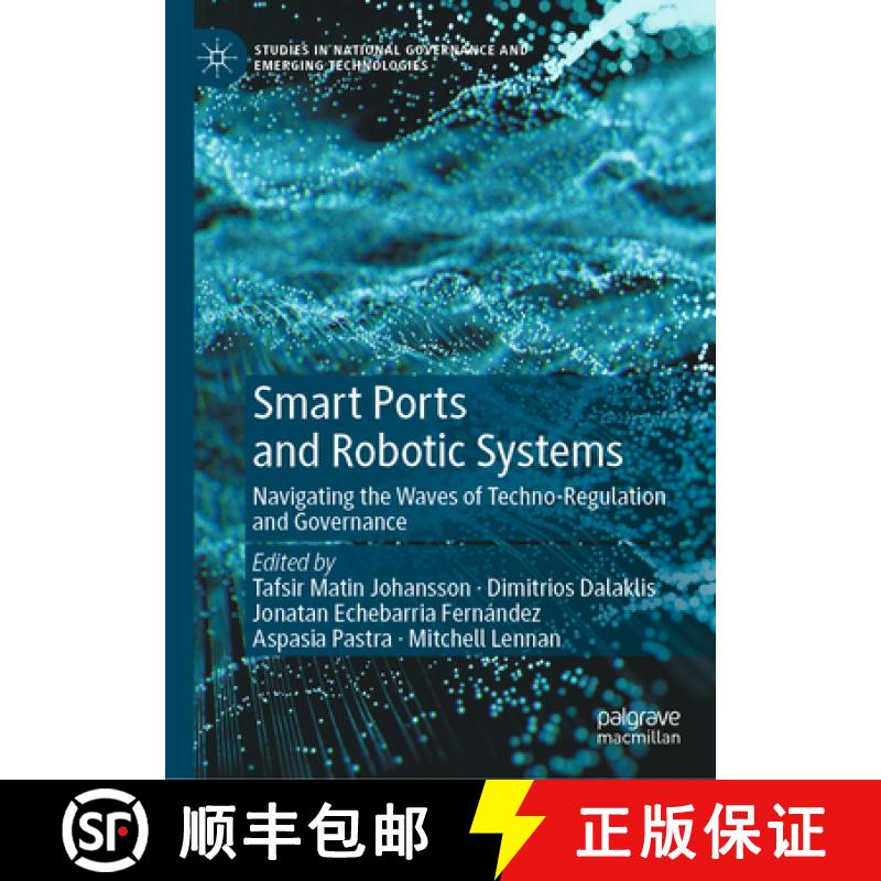 【3-4周达】Smart Ports and Robotic Systems : Navigating the Waves of Techno-Regulation and Governance [9783031252952]