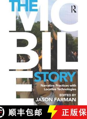 【3-4周达】The Mobile Story : Narrative Practices with Locative Technologies [9780415707282]