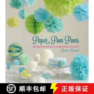 【3-4周达】Paper Pom Poms: Creative Projects & Ideas to Decorate Your Life [9781780977492]