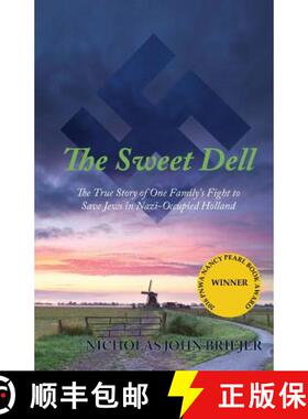【3-4周达】The Sweet Dell: The True Story of One Family's Fight to Save Jews in Nazi-Occupied Holland [9780692529850]