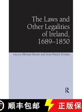 【3-4周达】The Laws and Other Legalities of Ireland, 1689-1850 [9781409401315]