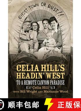 【3-4周达】Celia Hill's Headin' West: To a Remote Canyon Paradise [9780875658469]