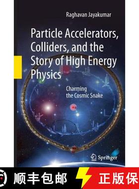 【3-4周达】Particle Accelerators, Colliders, and the Story of High Energy Physics : Charming the Cosm... [9783642445620]