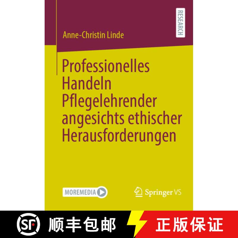 【3-4周达】Professionelles Handeln Pflegelehrender Angesichts Ethischer Herausforderungen [9783658478476]