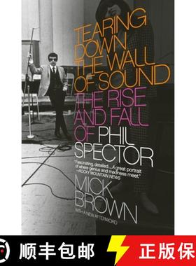 预订 Tearing Down the Wall of Sound: The Rise and Fall of Phil Spector [9781400076611]