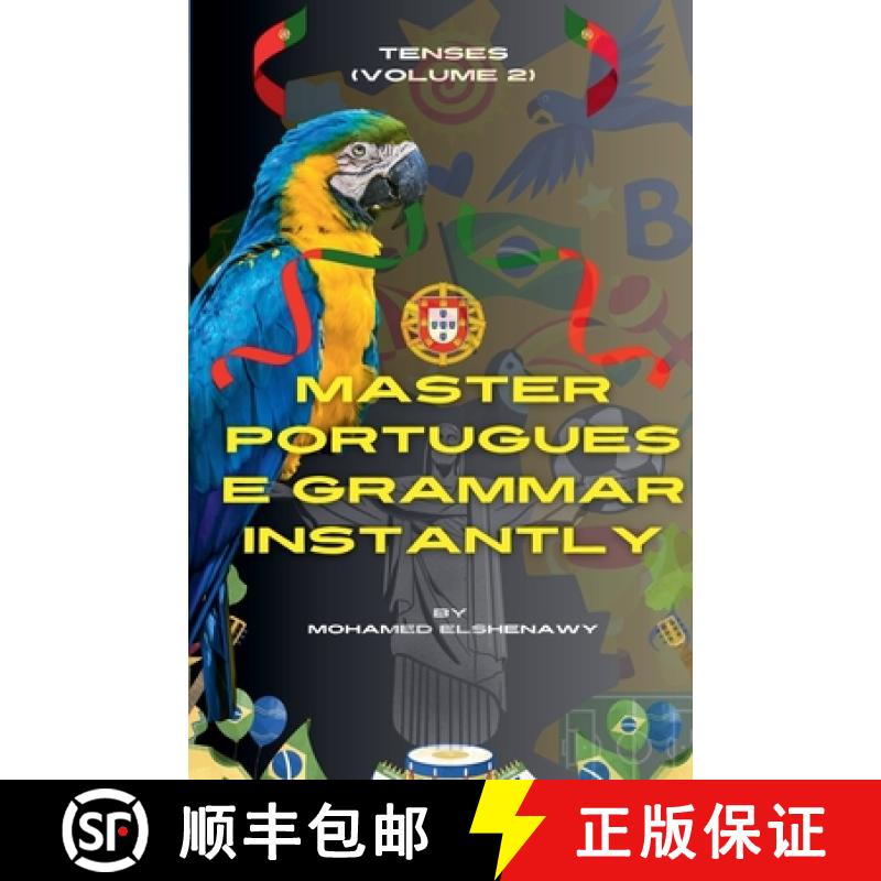 【2-3周达】Master Portuguese Grammar Instantly: Tenses (Volume 2) [9798230254966]