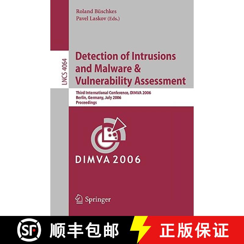 【3-4周达】Detection of Intrusions and Malware, and Vulnerability Assessment: Third International Con... [9783540360148]