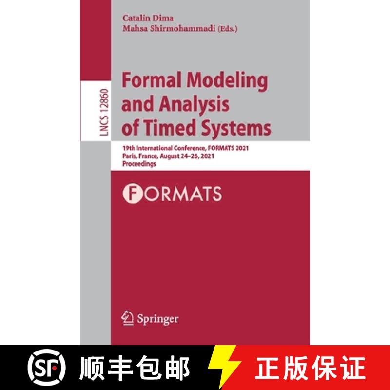【3-4周达】Formal Modeling and Analysis of Timed Systems : 19th International Conference, FORMATS 202... [9783030850364]
