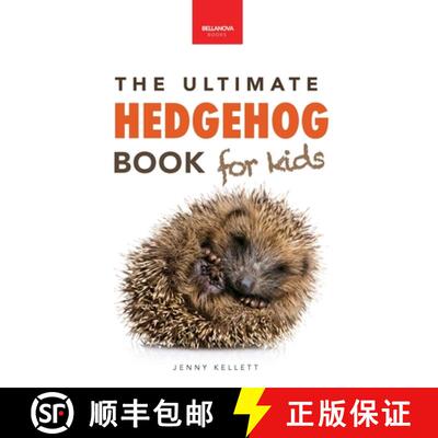 【3-4周达】精装 Hedgehogs The Ultimate Hedgehog Book for Kids: Cute & Spiky Hedgehog Facts, Care Tips... [9783690630542]