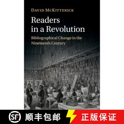 【3-4周达】Readers in a Revolution: Bibliographical Change in the Nineteenth Century [9781009200844]