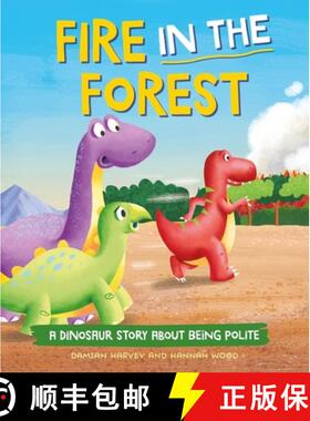 【3-4周达】Dinosaur Story: Fire in the Forest: A Dinosaur Story about Being Polite [9781445189802]