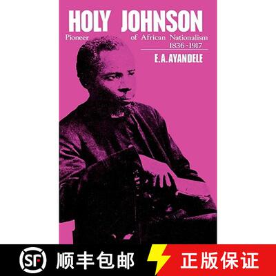 【3-4周达】精装 'Holy' Johnson, Pioneer of African Nationalism, 1836-1917 [9780714617435]