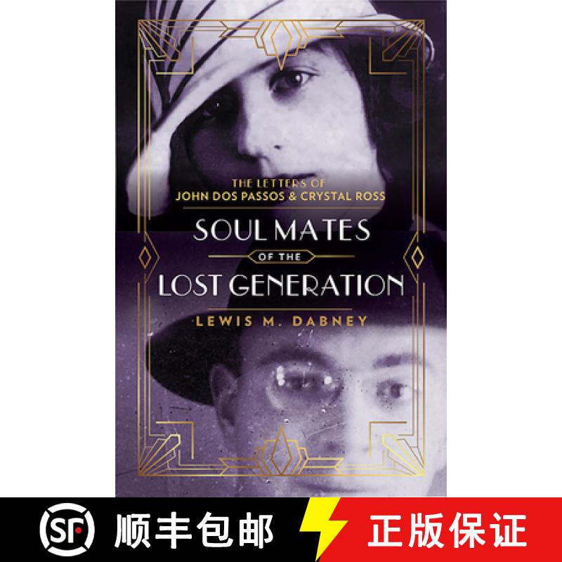 预订 Soul Mates of the Lost Generation: The Letters of John DOS Passos and Crystal Ross [9780813948676]