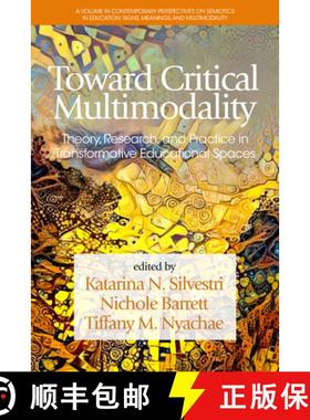 【3-4周达】Toward Critical Multimodality: Theory, Research, and Practice  in Transformative Education... [9798887302485]
