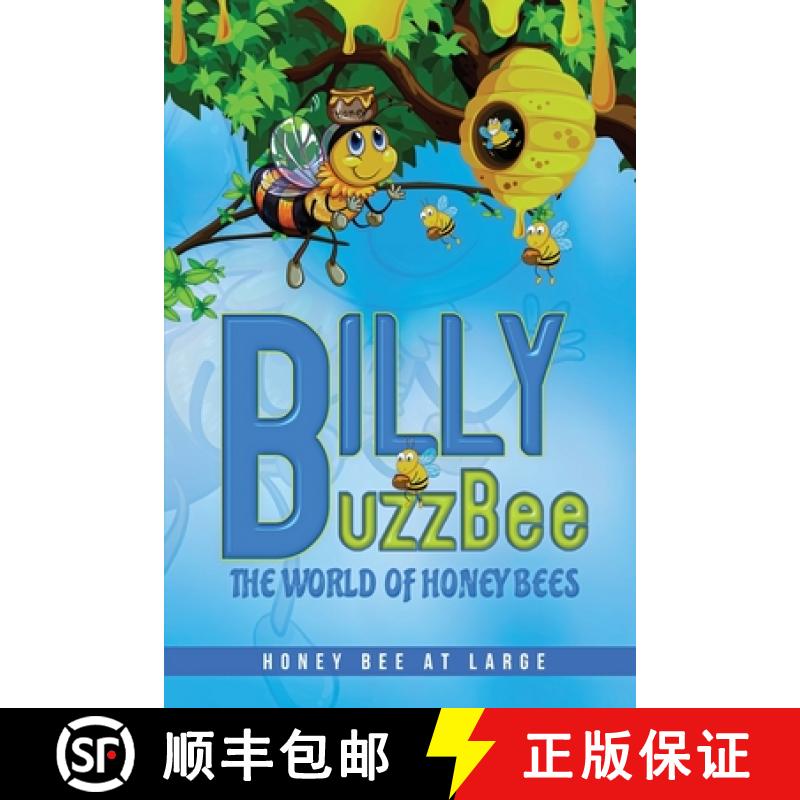 【2-3周达】BillyBuzzBee: The World of Honeybees Honey Bee at Large Book One [9781959670636]