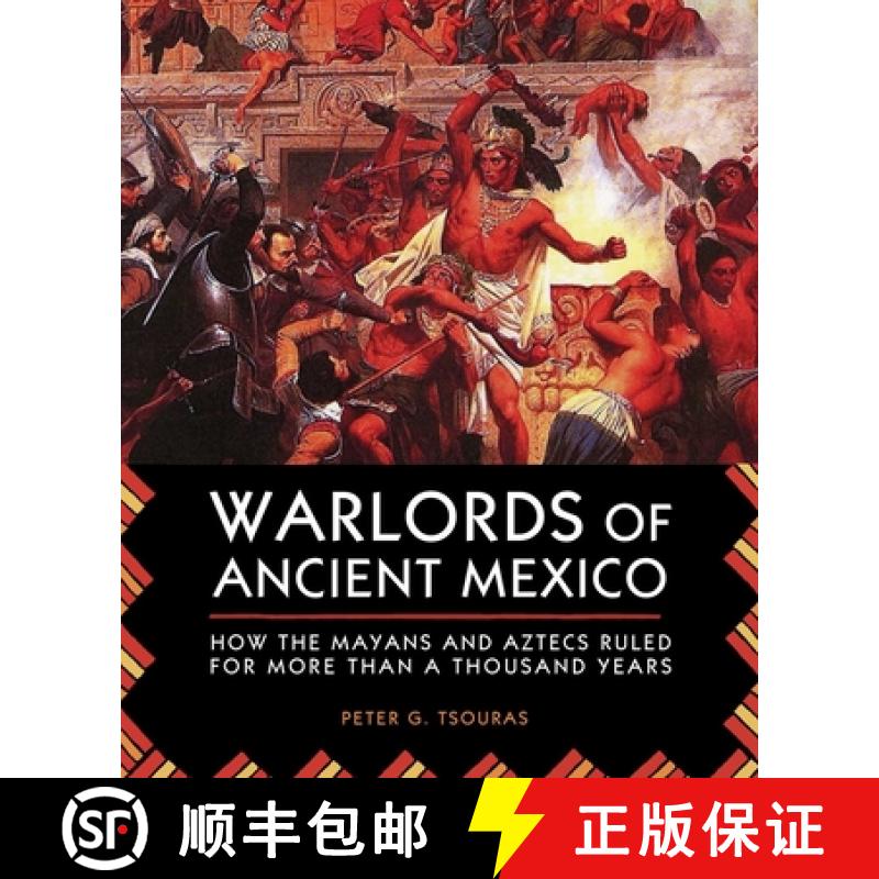 【3-4周达】Warlords of Ancient Mexico: How the Mayans and Aztecs Ruled for More Than a Thousand Years [9781629144597]