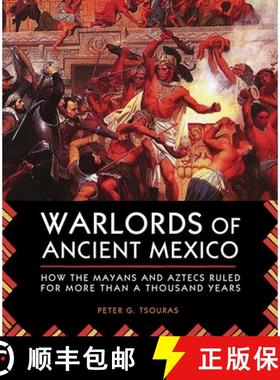 【3-4周达】Warlords of Ancient Mexico: How the Mayans and Aztecs Ruled for More Than a Thousand Years [9781629144597]