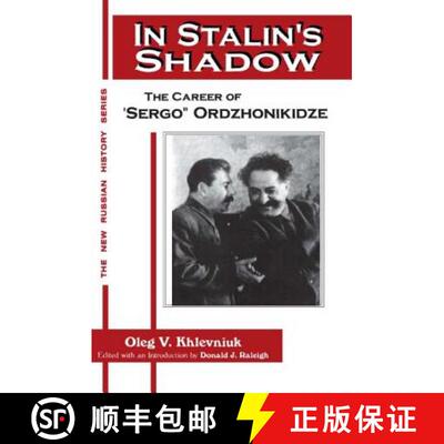 【3-4周达】In Stalin's Shadow: Career of Sergo Ordzhonikidze : Career of Sergo Ordzhonikidze [9781563245633]