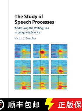【3-4周达】The Study of Speech Processes: Addressing the Writing Bias in Language Science [9781316636343]