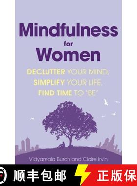 【3-4周达】Mindfulness for Women: Declutter your mind, simplify your life, find time to 'be' [9780349408514]